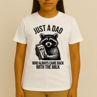 Just A Dad Who Always Came Back With The Milk Funny T-Shirt