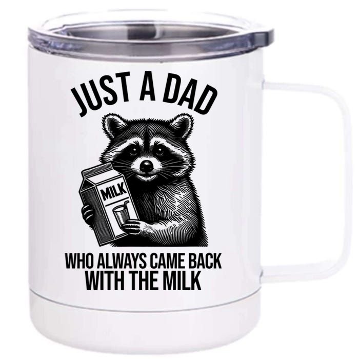 Just A Dad Who Always Came Back With The Milk Funny 12 oz Stainless Steel Tumbler Cup