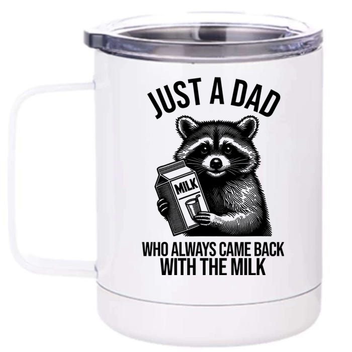 Just A Dad Who Always Came Back With The Milk Funny 12 oz Stainless Steel Tumbler Cup