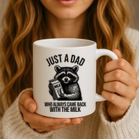 Just A Dad Who Always Came Back With The Milk Funny Mug