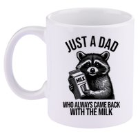 Just A Dad Who Always Came Back With The Milk Funny 11oz C Handle Ceramic Mug