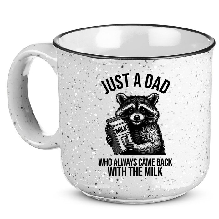 Just A Dad Who Always Came Back With The Milk Funny 15oz Campfire Ceramic Mug
