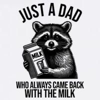 Just A Dad Who Always Came Back With The Milk Funny Flatbill Hat