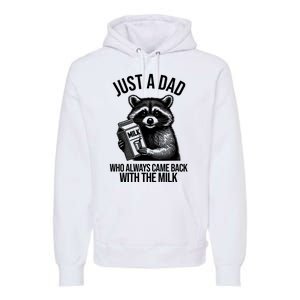 Just A Dad Who Always Came Back With The Milk Funny Premium Hoodie