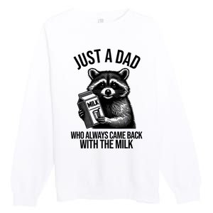 Just A Dad Who Always Came Back With The Milk Funny Premium Crewneck Sweatshirt