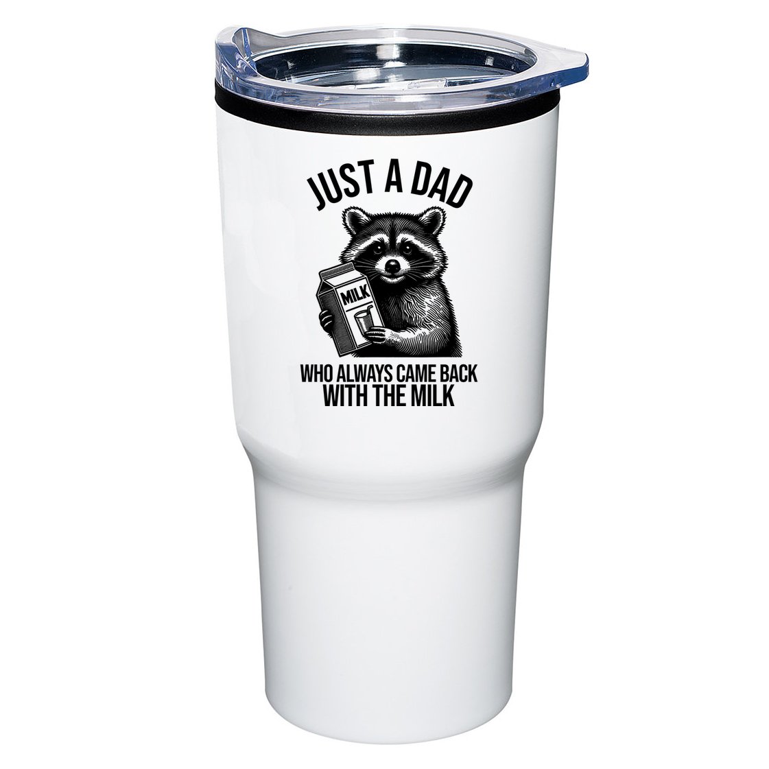Just A Dad Who Always Came Back With The Milk Funny Tumbler