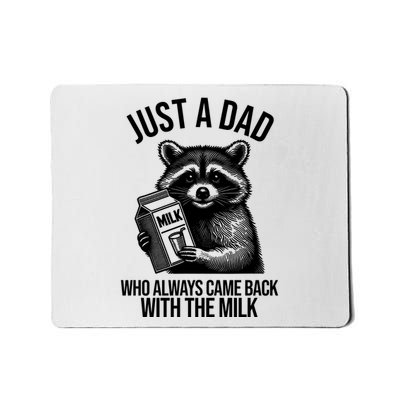 Just A Dad Who Always Came Back With The Milk Funny Mousepad