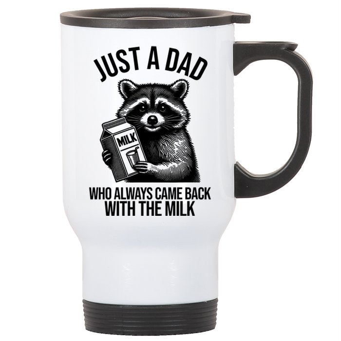 Just A Dad Who Always Came Back With The Milk Funny Stainless Steel Travel Mug