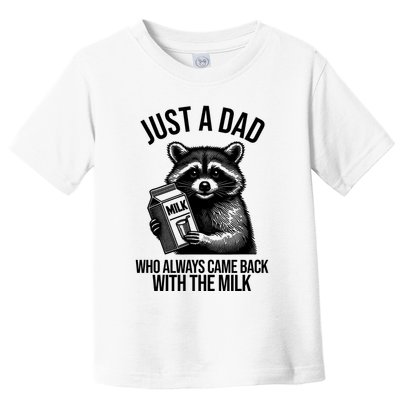 Just A Dad Who Always Came Back With The Milk Funny Toddler T-Shirt