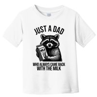 Just A Dad Who Always Came Back With The Milk Funny Toddler T-Shirt