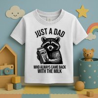 Just A Dad Who Always Came Back With The Milk Funny Toddler T-Shirt