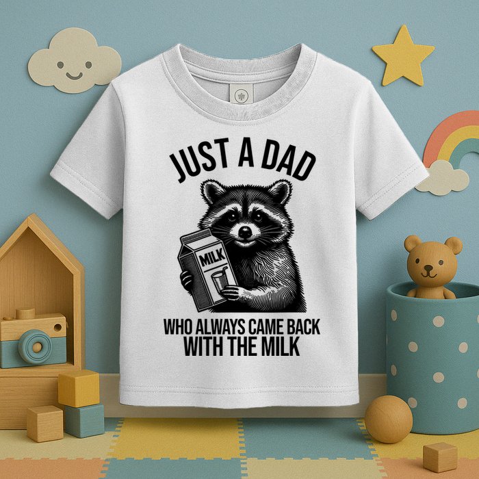 Just A Dad Who Always Came Back With The Milk Funny Toddler T-Shirt