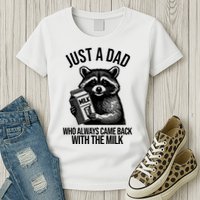 Just A Dad Who Always Came Back With The Milk Funny Womens T-Shirt
