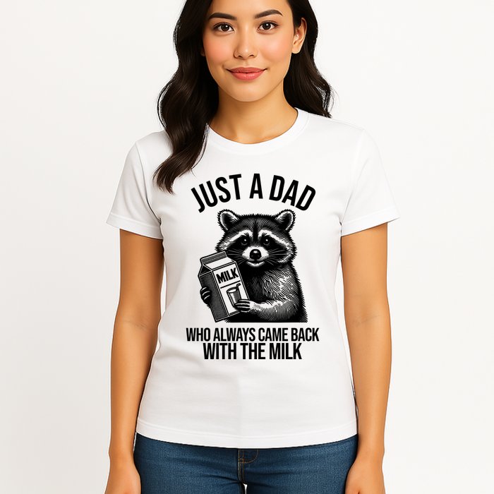 Just A Dad Who Always Came Back With The Milk Funny Womens T-Shirt
