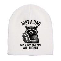 Just A Dad Who Always Came Back With The Milk Funny Short Acrylic Beanie