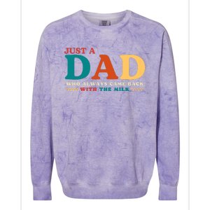 Just A Dad Who Always Came Back With The Milk FatherS Day Colorblast Crewneck Sweatshirt