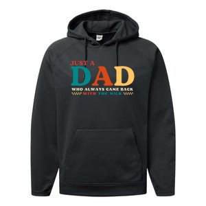 Just A Dad Who Always Came Back With The Milk FatherS Day Performance Fleece Hoodie