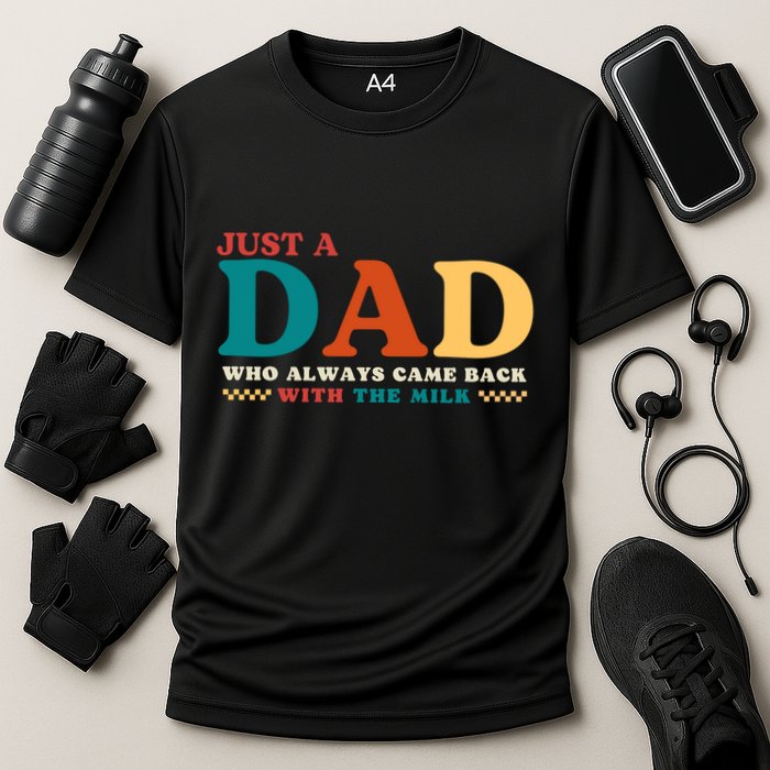 Just A Dad Who Always Came Back With The Milk FatherS Day Cooling Performance Crew T-Shirt