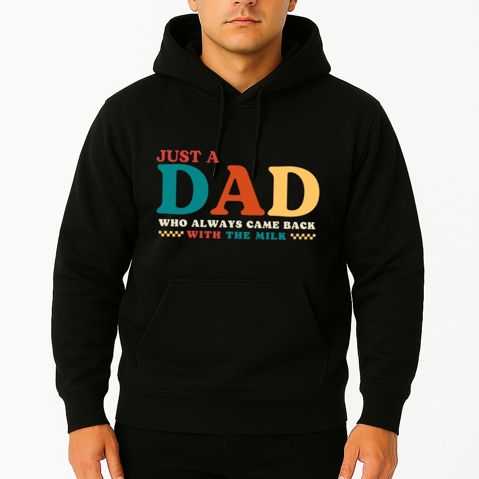 Just A Dad Who Always Came Back With The Milk FatherS Day Hoodie