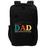 Just A Dad Who Always Came Back With The Milk FatherS Day Impact Tech Backpack