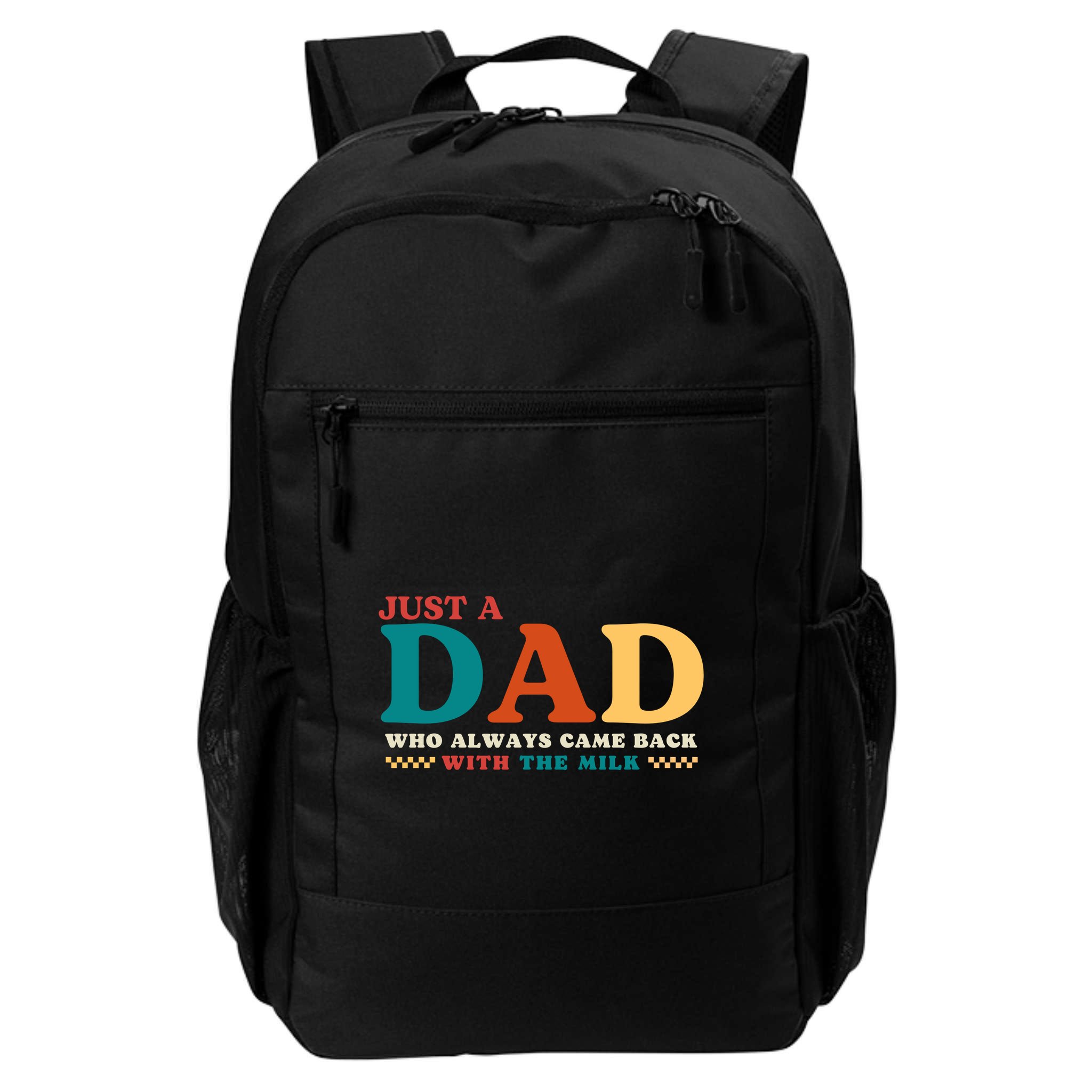Just A Dad Who Always Came Back With The Milk FatherS Day Backpack