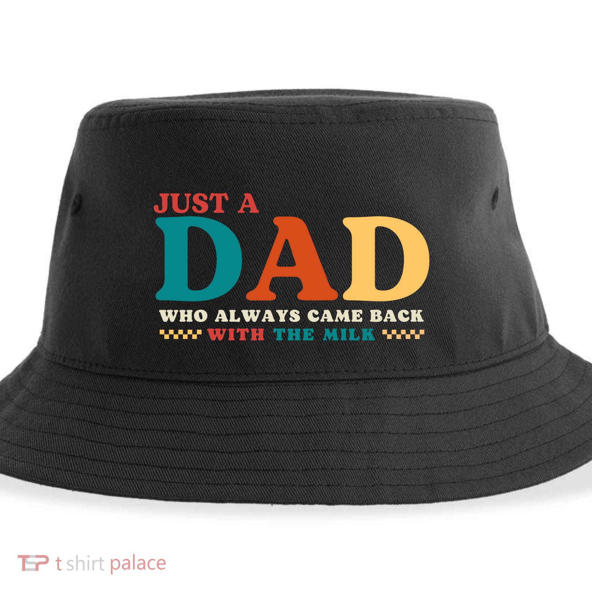 Just A Dad Who Always Came Back With The Milk FatherS Day Sustainable Bucket Hat
