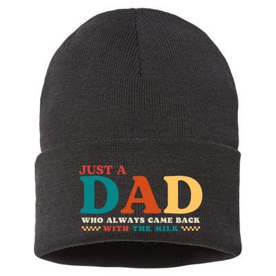 Just A Dad Who Always Came Back With The Milk FatherS Day Sustainable Knit Beanie