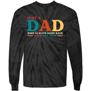 Just A Dad Who Always Came Back With The Milk FatherS Day Tie-Dye Long Sleeve Shirt