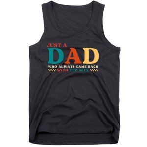 Just A Dad Who Always Came Back With The Milk FatherS Day Tank Top