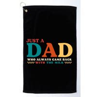 Just A Dad Who Always Came Back With The Milk FatherS Day Golf Towel