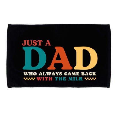 Just A Dad Who Always Came Back With The Milk FatherS Day Microfiber Hand Towel