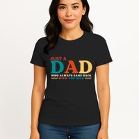Just A Dad Who Always Came Back With The Milk FatherS Day Womens T-Shirt