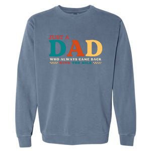 Just A Dad Who Always Came Back With The Milk FatherS Day Garment-Dyed Sweatshirt