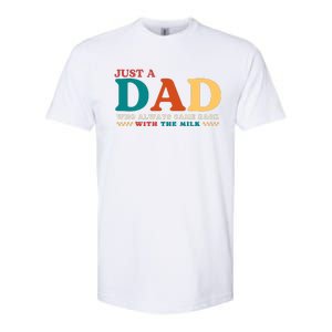 Just A Dad Who Always Came Back With The Milk FatherS Day Softstyle CVC T-Shirt