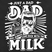 Just A Dad Who Always Came Back With The Milk Funny Father Day 7 Panel Mesh Trucker Snapback Hat