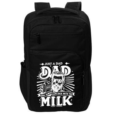Just A Dad Who Always Came Back With The Milk Funny Father Day Impact Tech Backpack