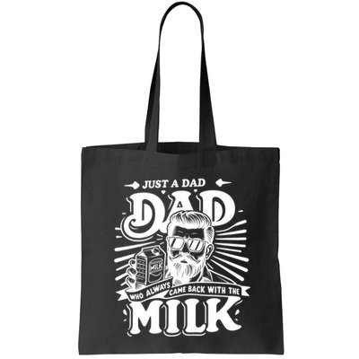 Just A Dad Who Always Came Back With The Milk Funny Father Day Bag
