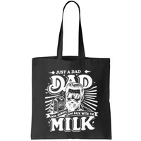 Just A Dad Who Always Came Back With The Milk Funny Father Day Bag