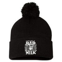 Just A Dad Who Always Came Back With The Milk Funny Father Day Pom Pom 12in Knit Beanie
