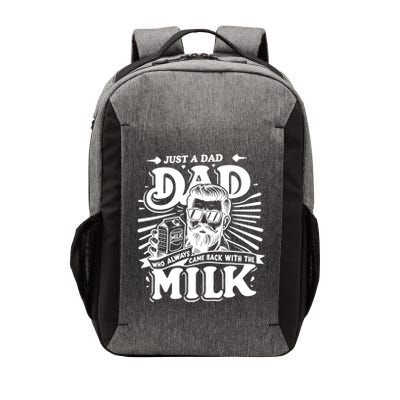 Just A Dad Who Always Came Back With The Milk Funny Father Day Vector Backpack