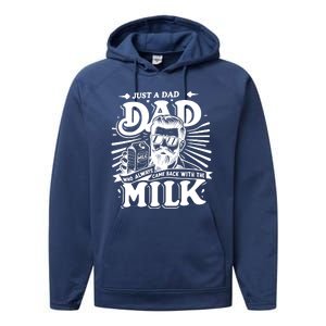 Just A Dad Who Always Came Back With The Milk Funny Father Day Performance Fleece Hoodie