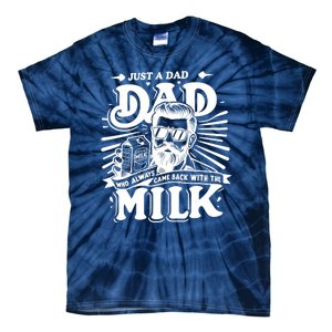 Just A Dad Who Always Came Back With The Milk Funny Father Day Tie-Dye T-Shirt