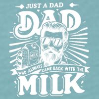 Just A Dad Who Always Came Back With The Milk Funny Father Day Sueded Cloud Jersey T-Shirt