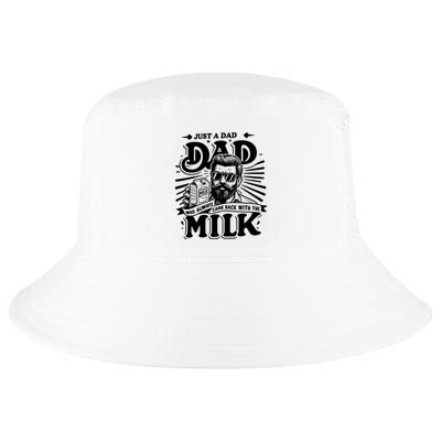 Just A Dad Who Always Came Back With The Milk Funny Father Day Cool Comfort Performance Bucket Hat