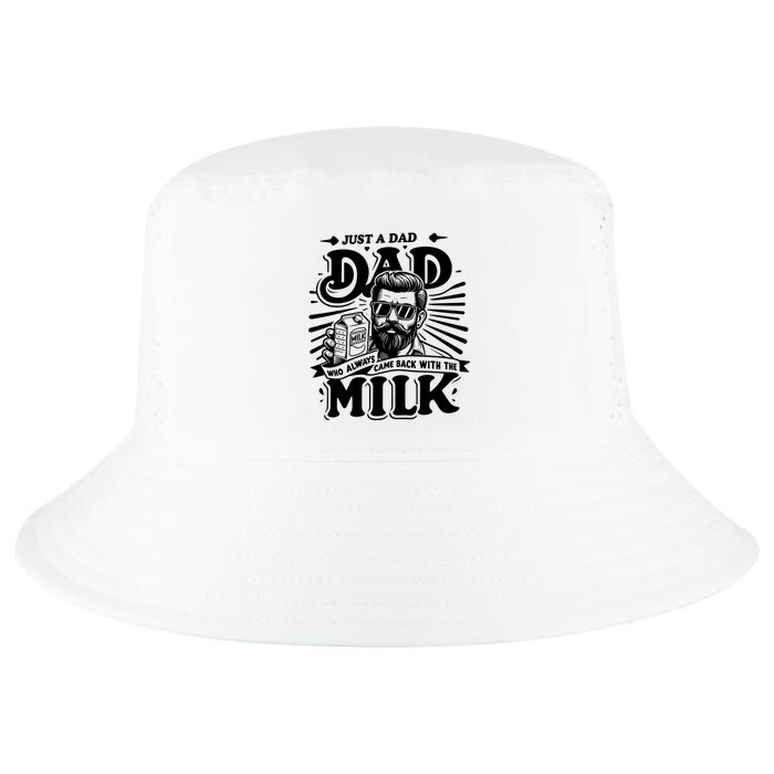 Just A Dad Who Always Came Back With The Milk Funny Father Day Cool Comfort Performance Bucket Hat