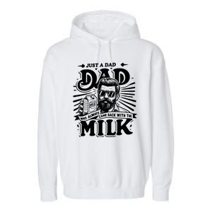 Just A Dad Who Always Came Back With The Milk Funny Father Day Garment-Dyed Fleece Hoodie