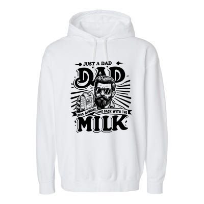 Just A Dad Who Always Came Back With The Milk Funny Father Day Garment-Dyed Fleece Hoodie
