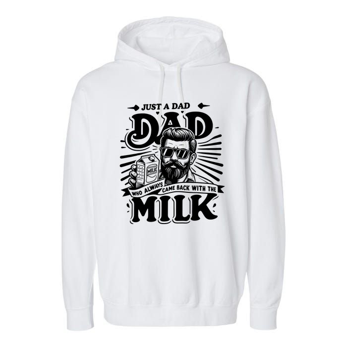 Just A Dad Who Always Came Back With The Milk Funny Father Day Garment-Dyed Fleece Hoodie