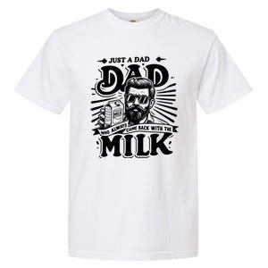 Just A Dad Who Always Came Back With The Milk Funny Father Day Garment-Dyed Heavyweight T-Shirt