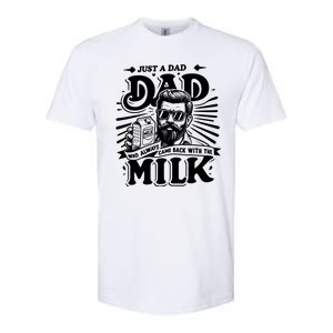 Just A Dad Who Always Came Back With The Milk Funny Father Day Softstyle CVC T-Shirt